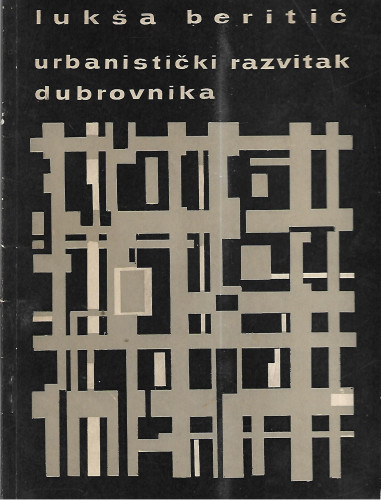 Urbanistički razvitak Dubrovnika / Lukša Beritić