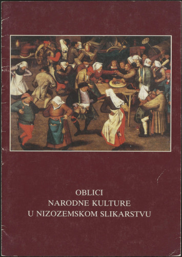 Oblici narodne kulture u nizozemskom slikarstvu / [katalog Đuro Vanđura ; urednik Vinko Zlamalik]