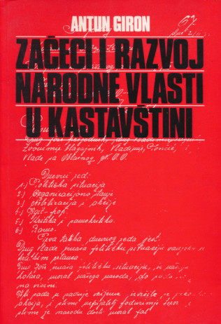 Začeci i razvoj narodne vlasti u Kastavštini : Narodnooslobodilačka borba Kastavštine u dokumentima NOO-a Kastav / Antun Giron