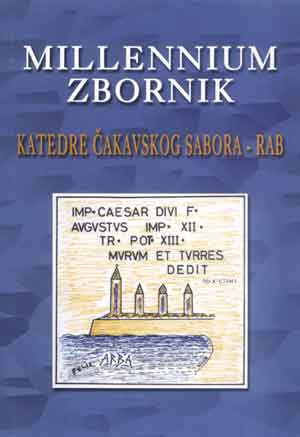 Millennium Zbornik Katedre Čakavskog sabora, Rab ; urednik Vinko Ribarić