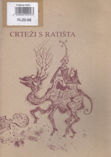 Crteži s ratišta, Kabinet grafike HAZU, Zagreb, rujan 1993. / izložbu priredio Predrag Haramija ; urednica Slavica Marković ; fotografije Goran Kos, Franjo Tvrdi