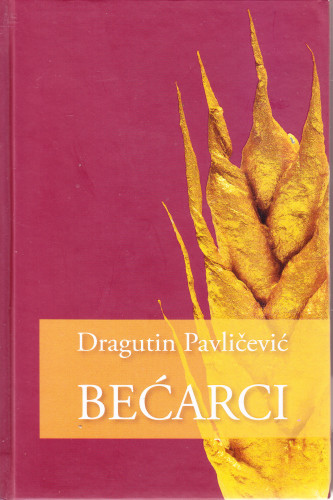 Bećarci : zbirka pučkog pjesništva iz Požege, Pleternice, Broda i okolice / [prikupio] Dragutin Pavličević ; priredio Zdravko Ronko