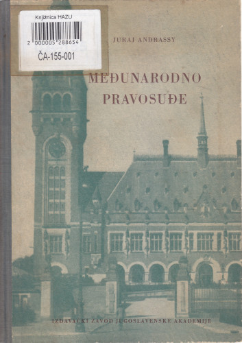 Međunarodno pravosuđe : ustrojstvo i postupak / Juraj Andrassy