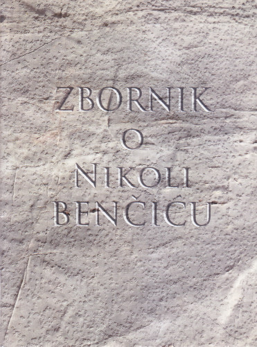 Zbornik o Nikoli Benčiću : Život u službi znanosti i gradišćanskih Hrvatov ; uredio Petar Tyran