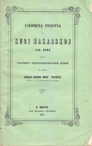 Uspomena povistna o kugi makarskoj god. 1815 : pisana talianskim i dalmatinskim-bosanskim jezikom / od opata Luigja Cesara Pavišića
