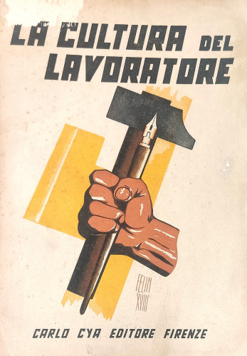 La cultura del lavoratore ; Confederazione fascista dei lavoratori dell'industria