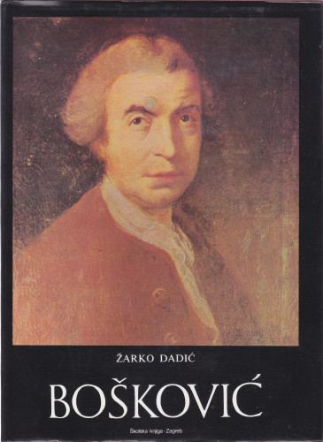 Ruđer Bošković / Žarko Dadić ; na engleski preveo = English translation Janko Paravić ; [fotografije = photographs Branko Gavrin  ; crteži = drawings Željko Brnetić]