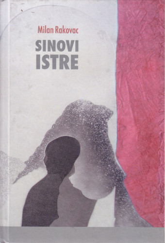Sinovi Istre / Milan Rakovac
