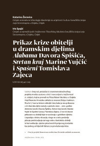 Prikaz krize obitelji u dramskim djelima Alabama Davora Špišića, Sretan kraj Marine Vujčić i Spašeni Tomislava Zajeca / Katarina Žeravica, Iris Spajić