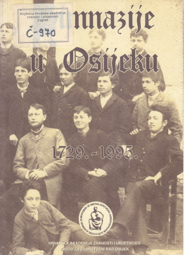 Gimnazije u Osijeku : (1729.-1995.) ; [urednici Julijo Martinčić, Milan Maceljski, Dubravka Hackenberger]