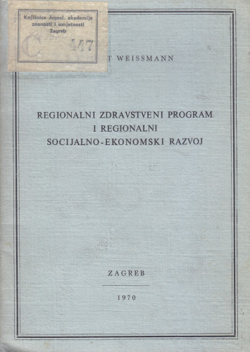 Regionalni zdravstveni program i regionalni socijalno-ekonomski razvoj / Ernest Weissmann