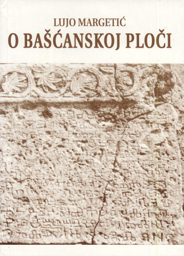 O Bašćanskoj ploči / Lujo Margetić