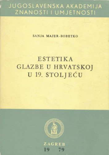Estetika glazbe u Hrvatskoj u 19. stoljeću / Sanja Majer-Bobetko