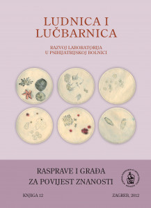 Ludnica i lučbarnica : razvoj laboratorija u psihijatrijskoj bolnici / [urednici Marko Pećina, Stella Fatović-Ferenčić]