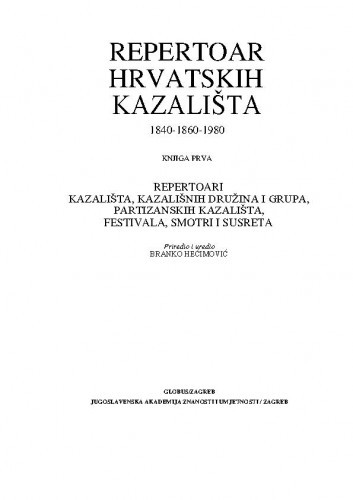 Knj. 1 : Repertoari kazališta, kazališnih družina i grupa, partizanskih kazališta, festivala, smotri i susreta