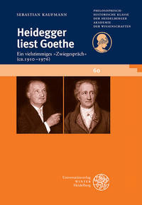 Heidegger liest Goethe : ein vielstimmiges 