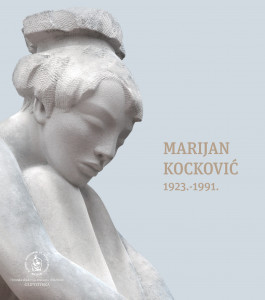 Marijan Kocković : 1923.-1991. : Hrvatska akademija znanosti i umjetnosti, Gliptoteka / [tekst Vesna Mažuran Subotić ; fotografija Vlaho Pustić ; glavni urednik Boris Magaš ; odgovorni urednik Đuro Seder ; urednica Ariana Kralj]