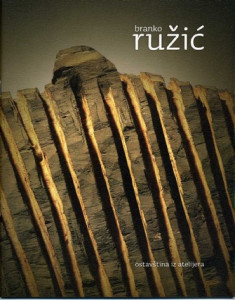 Branko Ružić : ostavština iz atelijera : Gliptoteka HAZU, studeni-prosinac 2008. / [glavni i odgovorni urednik Ivan Kožarić ; urednica Ariana Kralj ; autorica koncepcije izložbe i predgovora Vesna Mažuran Subotić ; fotografija Goran Vranić]
