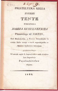 Priatelyzka szuza zverhu tenye pogojnoga Josefa Kukulyevicha plemenitoga od Zaktzy ... preminuchega, od szvojeh negda zkupvuchenikov, szada v trejtem letu bogoszlovja poszlushitelov zlejana