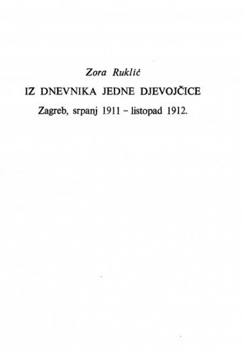 Iz dnevnika jedne djevojčice : Zagreb, srpanj 1911-listopad 1912. / Z. Ruklić