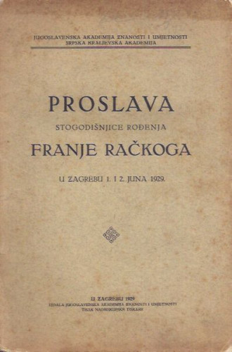Proslava stogodišnjice rođenja Franje Račkoga u Zagrebu 1. i 2. juna 1929