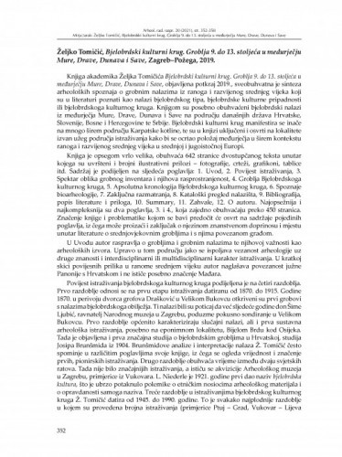 Željko Tomičić, Bjelobrdski kulturni krug. Groblja 9. do 13. stoljeća u međurječju Mure, Drave, Dunava i Save, Zagreb–Požega, 2019. : [prikaz] / Mirja Jarak