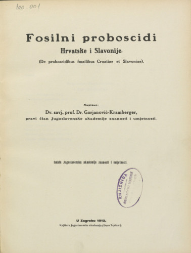 Fosilni proboscidi Hrvatske i Slavonije = (De proboscidibus fossilibus Croatiae et Slavoniae) / napisao Dr. Gorjanović-Kramberger