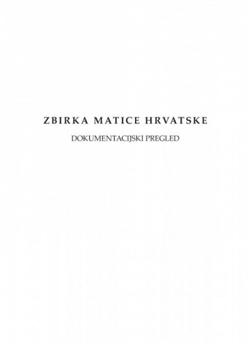Zbirka Matice hrvatske : dokumentacijski pregled