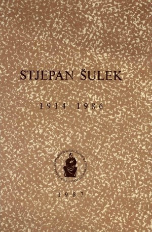 Stjepan Šulek : 1914-1986 / uredio Ivan Supičić