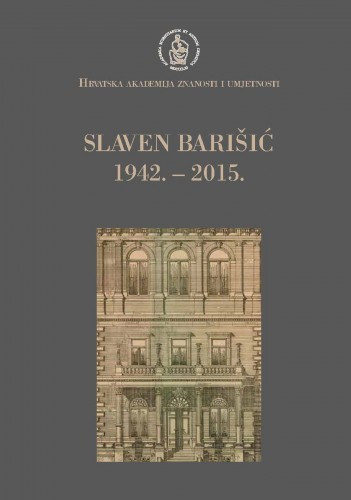 Slaven Barišić : 1942.-2015. / uredio Ksenofont Ilakovac