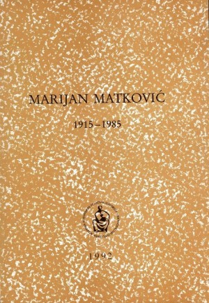 Marijan Matković : 1915-1985 / uredio Miroslav Šicel