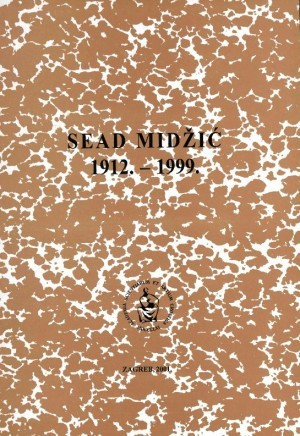 Sead Midžić : 1912.-1999. / uredio Dragan Dekaris