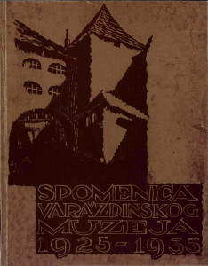 Spomenica Varaždinskog muzeja : 1925-1935 ; [predgovori  Andre Mohorovičić ; Ljerka Šimunić]