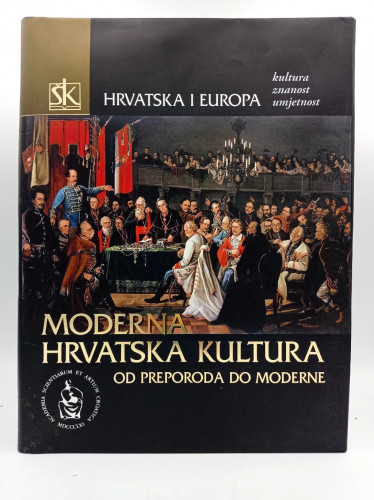 Sv. 4 : Moderna hrvatska kultura od preporoda do moderne (XIX. stoljeće) ; glavni urednik Mislav Ježić ;  urednici Josip Bratulić, Josip Vončina, Antun Dubravko Jelčić ;  [fotograf Damir Fabijanić, Petar Strmečki (suradnik)]