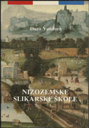 Nizozemske slikarske škole u Strossmayerovoj galeriji starih majstora Jugoslavenske akademije znanosti i umjetnosti / Đuro Vanđura