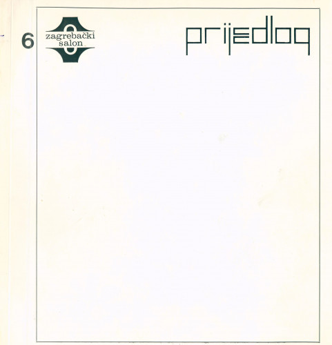 6. zagrebački salon : Prijedlog : Galerija Studentskog centra Zagreb, 8. svibnja - 8. lipnja 1971.