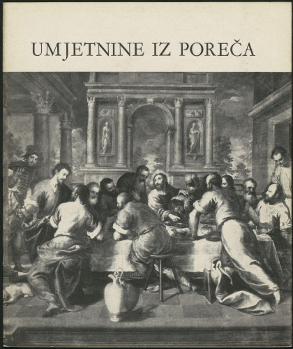 Umjetnine iz Poreča : IV povremena izložba, X dvorana Strossmayerove galerije / [izbor, postava izložbe i katalog Gašparović Ljerka, Zlamalik Vinko ; fotografije Grčević Mladen ; plakat Atelijer Alfreda Pala]