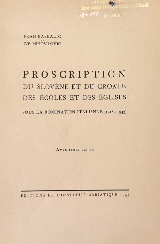 Proscription du Slovène et du Croate des écoles et des églises sous la domination italienne (1918–1934) / Fran Barbalić et Ive Mihovilović