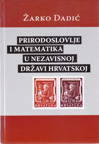 Prirodoslovlje i matematika u Nezavisnoj Državi Hrvatskoj / Žarko Dadić