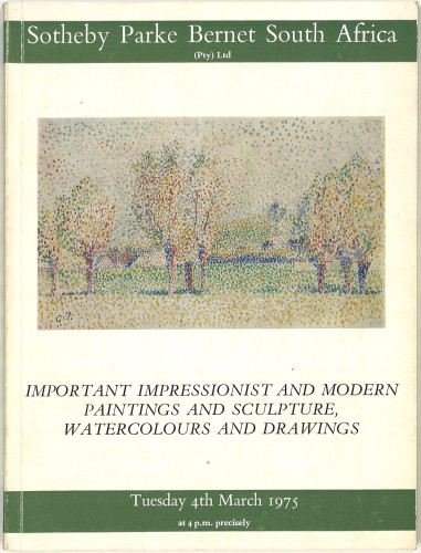 Catalogue of important Impressionist and modern paintings and sculpture, watercolours and drawings which will be sold by public auction by Sotheby Parke Bernet South Africa (Pty) Ltd. ... at the Carlton Hotel ballroom, Main Stret, Johannesburg : Day of Sale: Tuesday 4th March 1975 / Sotheby Parke Bernet South Africa (Pty) Ltd.