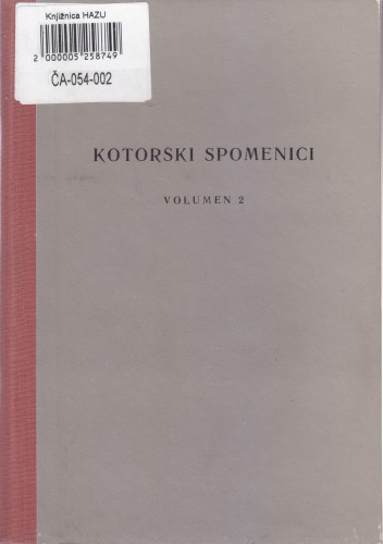 Druga knjiga kotorskih notara god. 1329, 1332-1337 = [Liber notariorum Catarensium II. annorum 1329, 1332-1337] / priredio Antun Mayer ; suradnici Mirko Androić, Ante Marinović, Jakov Stipišić, Miljen Šamšalović