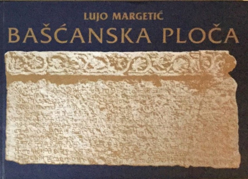 Bašćanska ploča / Lujo Margetić