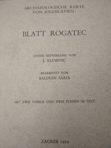 Blatt Rogatec : mit zwei Tafelen und zwei Plänen im Text / Saria Balduin und Josip Klemenc