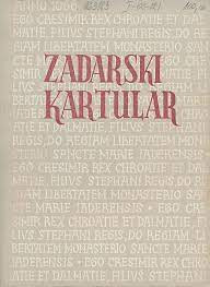 Zadarski kartular samostana Svete Marije ; uredio i popratio uvodnim historijskim, paleografskim, diplomatičkim, kronološkim, topografskim i muzičkim napomenama Viktor Novak = Chartulare jadertinum monasterii Sanctae Mariae. Digessit atque interpretationibus historicis, palaeographicis, diplomaticis, chronologicis, topographicis et musicis instruxit Viktor Novak
