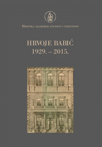 Hrvoje Babić : 1929.-2015. / uredio Stjepan Jecić