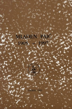 Mladen Paić : 1905.-1997. / uredio Ksenofont Ilakovac