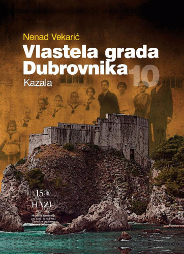 Sv. 10 : Kazala / Nenad Vekarić ; urednica Alica Wertheimer-Baletić