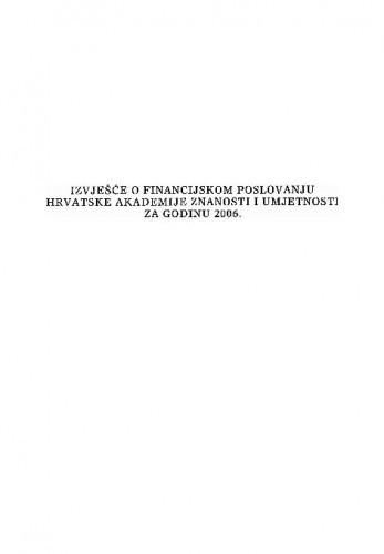Izvješće o financijskom poslovanju Hrvatske akademije znanosti i umjetnosti za godinu 2006.