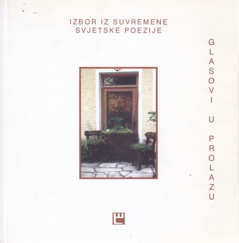 Glasovi u prolazu : izbor iz suvremene svjetske poezije / [urednici Miloš Đurđević i Sibila Petlevski]