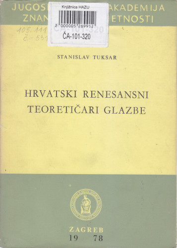 Hrvatski renesansni teoretičari glazbe / Stanislav Tuksar